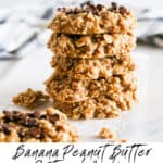 Pinterest image with word text of Banana Peanut Butter Oatmeal Cookies.