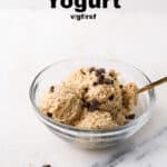 Pinterest tex for cookie dough yogurt.